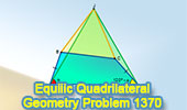Equilic Quadrilateral, Problema de Geometra 1370