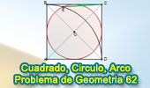 Problema de Geometría 62: Cuadrado, Circunferencia Inscrita, Arco, Diagonal. 