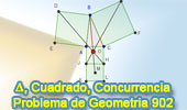 Problema de Geometría 902 (ESL): Triangulo, Cuatro Cuadrados, Centro, Rectas Concurrentes