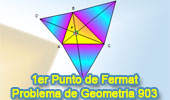 Problema de Geometría 903 (ESL): 1er Punto de Fermat, Triangulo, Equilátero, 120 Grados, Mínima Distancia, Rectas Concurrentes