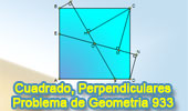 Problema de Geometría 933: Cuadrado, Perpendiculares de un Vértice, Relaciones Métricas