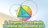 Problema de Geometría 937 (English ESL): Circunferencia, Circuncírculo, Tangente, Secante, Cuerda Común, Punto Medio