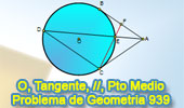 Problema de Geometría 939 (English ESL): Circunferencia, Tangentes, Secante, Paralela, Cuerda, Punto Medio