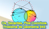 Problema de Geometría 949 (English ESL): Circunferencias Secantes, Líneas Secantes, Cuadrilátero Inscriptible, Puntos Cocíclicos