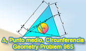 Problema de Geometría 965 (English ESL): Triangulo, Cevianas, Punto Medio, Circunferencia Circunscrita, Tangente, Relaciones Métricas