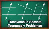 Recta Transversal o Secante. Teoremas y Problemas. 