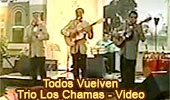 Todos Vuelven by Trio Los Chamas
