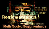 Math Geometry Quote: Regiomontanus