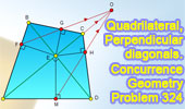 Geometry Problem 324: Quadrilateral with perpendicular diagonals, Concurrence.