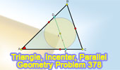  Problem 378. Triangle, Incenter, Parallel to a side, Angle, Congruence.
