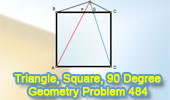 Problem 484 Square, Angle, 90 degrees, Triangle, Measurement, Proportion