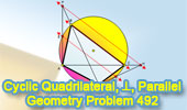 Problem 492. Cyclic Quadrilateral, Circle, Perpendicular, Parallel.