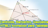 Geometría Dinámica: Centroide  de un triangulo. Animación interactiva para tabletas