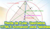 Geometría Dinámica: Recta de Euler de un triangulo. Animación interactiva para tabletas
