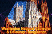 Geometry in the real world,  Washington National Cathedral and Delaunay Triangulation