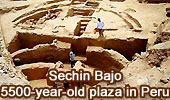 Sechin Bajo: 5500 year-old plaza in Peru