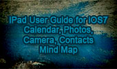 iPad User Guide for iOS7: Calendar, Photos, Camera, Contacts, Mind Map