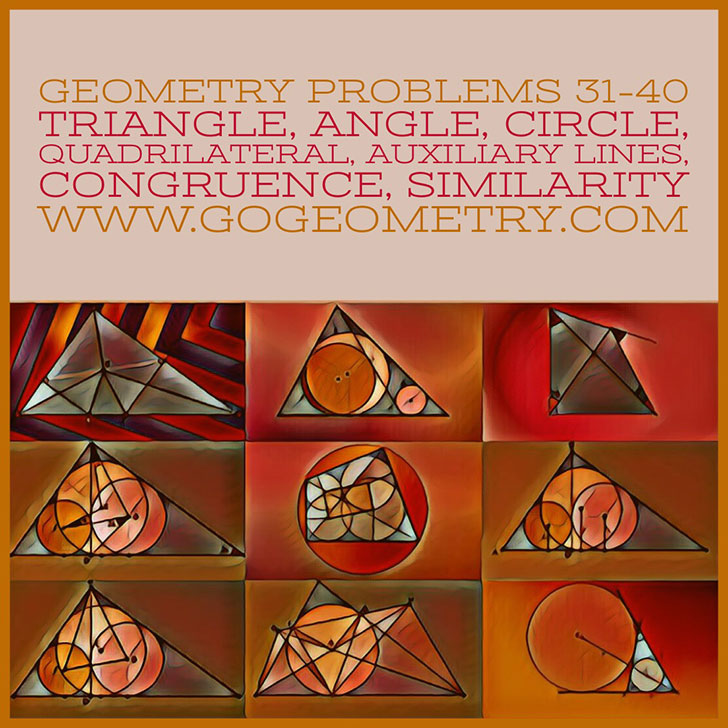 Geometric Art: Problems 31-40, Triangle, Angles, Circle, Quadrilateral, Congruence, Similarity, Auxiliary Lines, Typography, iPad Apps. Math Infographic, Tutor