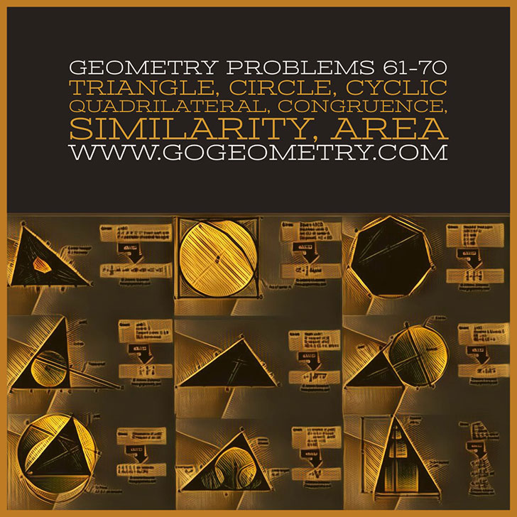 Geometric Art: Problems 61-70, Triangle, Circle, Cyclic Quadrilateral, Congruence, Similarity, Area, Typography, iPad Apps. Math Infographic, Tutor