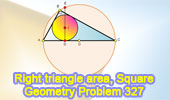 Right triangle Area, Semicircle, Square