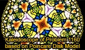 Kaleidoscope of Problem 1160 Poincare Disk Model