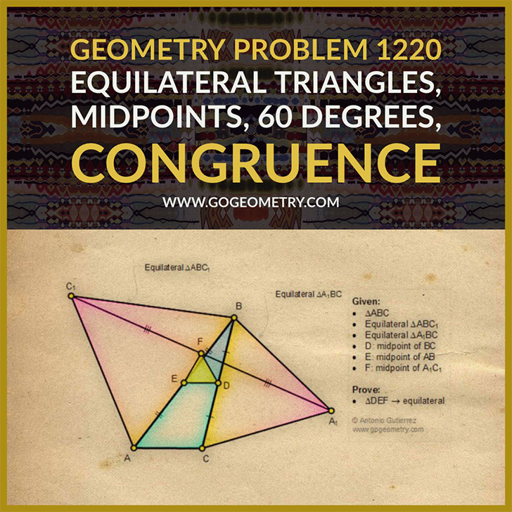 Poster of Geometry Problem 1220: Scalene Triangle, Equilateral Triangles, Midpoints, 60 Degrees, Congruence.