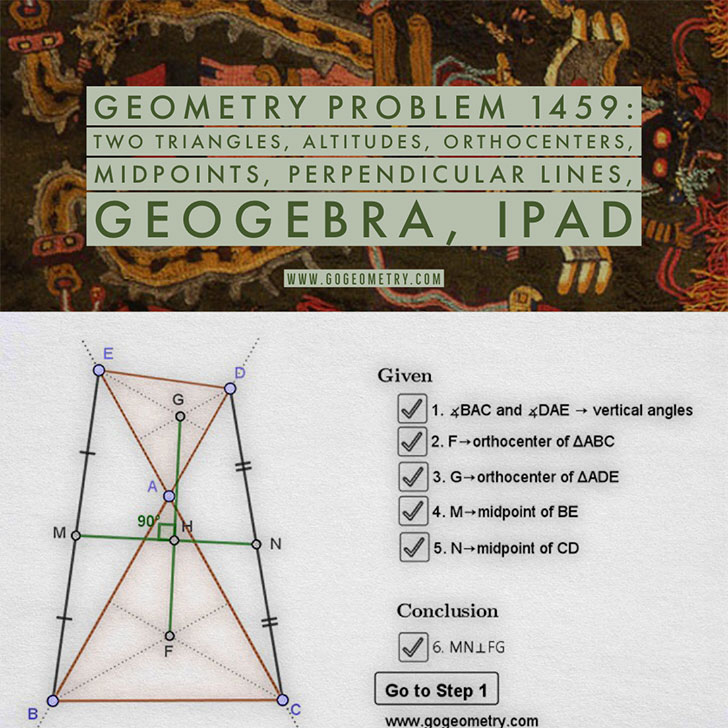 Poster of Problem 1459, Two Triangles, Orthocenter, Midpoint, Perpendicular, Step-by-step Illustration, GeoGebra, iPad 