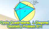 Problema de Geometría 871: Brahmagupta's Theorem, Cyclic Quadrilateral, Perpendicular Diagonals, Midpoint