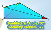 Problema de Geometría 872: Quadrilateral, Triangle, Angle, 30, 90 degrees