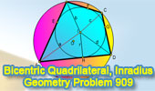 Problem 909 Bicentric Quadrilateral, Incircle, Circumcircle, Circumscribed, Inscribed, Tangent, Inradius